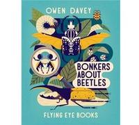 Bonkers About Beetles by Owen Davey Owen Davey (Auteur)