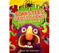 BONKSTERS GROSS SCIENCE: CREEPY CRAWLIES