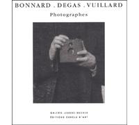 Bonnard, Degas, Vuillard, photographes