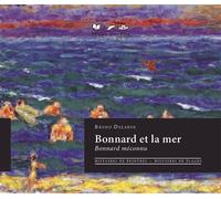 Bonnard et la mer, Bonnard méconnu - Bruno Delarue - Terre En Vue - relié - Essai