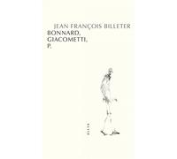 Bonnard, Giacometti, P. - Jean-François Billeter - Allia - broché - Essai