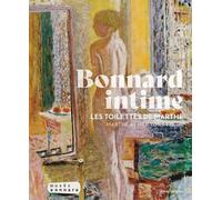 BONNARD INTIME. LES TOILETTES DE MARTHE (FR-ENG)
