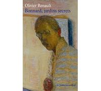 Bonnard, jardins secrets