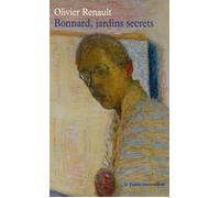 Bonnard, jardins secrets - Olivier Renault - Table ronde - Poche - Biographie