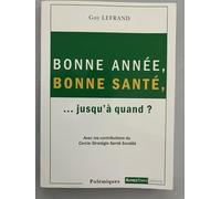 Bonne année, bonne santé jusqu'à quand ?