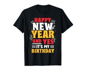 Bonne Année Et Oui C'est Mon Anniversaire Nouvelle Année T-Shirt