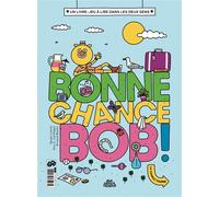 Bonne chance, Bob ! - Sergio Lairla - Sens Dessus Dessous - cartonné - Album jeunesse