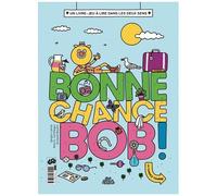 Bonne Chance, Bob ! - Un Livre-Jeu À Lire Dans Les Deux Sens