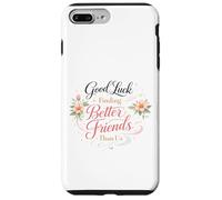 Bonne Chance pour trouver de Meilleurs Amis Que Nous. Au Revoir Coque pour iPhone 7 Plus/8 Plus