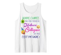 Bonne Chance pour Trouver De Meilleurs Collègues Que Nous Débardeur