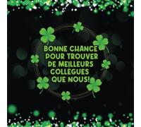 Bonne chance pour trouver de meilleurs collègues que nous!: Livre d'or à compléter pour un pot de départ! - 100 pages - 21x21cm