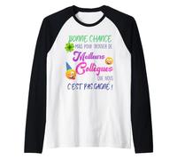 Bonne Chance pour Trouver De Meilleurs Collègues Que Nous Manche Raglan