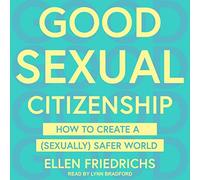 Bonne citoyenneté Comment créer Un Monde (Sexuellement) Plus sûr [Import]