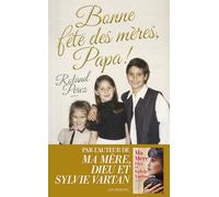 Bonne fête des mères, Papa ! - Nouveauté Roland Perez 2025 - Par l'auteur de "Ma mère, Dieu et Sylvie Vartan"