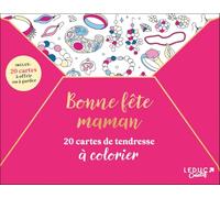 Bonne fête Maman ! : 20 cartes de tendresse à colorier