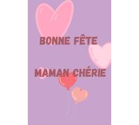 Bonne Fête Maman Chérie