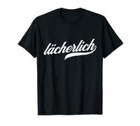 Bonne humeur, dictons amusants et sarcastiques - ridicule T-Shirt