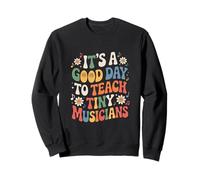 Bonne journée Amusante pour Apprendre à dire à de Petits Musiciens Sweatshirt