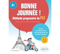 Bonne journée ! Méthode progressive de français langue étrangère. A1