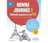 Bonne journée ! Méthode progressive FLE. A1 - Eric Rozwadowski - Ellipses - broché - Méthode de langue