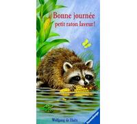 BONNE JOURNEE PETIT RATON LAVEUR !