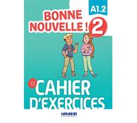 Bonne nouvelle ! 2 - Niv. A1.2 - Cahier + CD mp3 - Collectif - Didier - Livre CD - Méthode de langue CD