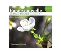 Bonne Nouvelle , 25 Chants D'evangile Pour L'année A