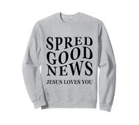 Bonne Nouvelle Jésus Vous Aime inspirant l'amour de Dieu chrétien Sweatshirt