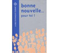 Bonne nouvelle... pour toi !: La Bible en français courant
