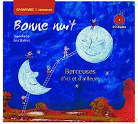 Bonne Nuit : Berceuses D'içi Et D'ailleurs