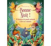 Bonne nuit ! 70 histoires du monde enchanté à lire en 5 minutes - Anna Láng - White Star Kids - cartonné - Contes et légendes jeunesse