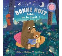 Bonne nuit, bébés de la forêt ! - Kim Fleming - 1 2 3 Soleil - cartonné - Album éveil dès la naissance