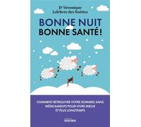 Bonne nuit, bonne santé ! Comment retrouver votre sommeil sans médicaments pour vivre mieux et plus longtemps - Véronique Lefebvre des Noettes - Rocher Eds Du - broché - Guide