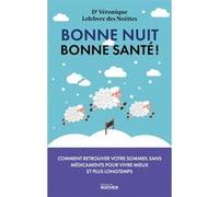 Bonne nuit, bonne santé !: Comment retrouver votre sommeil sans médicaments pour vivre mieux et plus longtemps