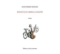 Bonne nuit, Chipie-la-galette - Jean-Pierre Nédélec - La Part Commune - broché - Poésie