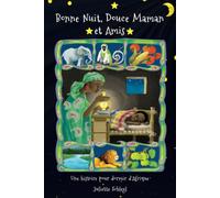 Bonne Nuit, Douce Maman Et Amis: Une Histoire Pour Dormir D'afrique (French Edition)