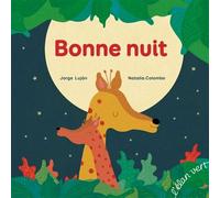 Bonne Nuit - Jorge Lujan - Elan Vert Eds - cartonné - Album éveil dès la naissance