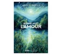 Bonne nuit l'Amour Berra Anaïs (Auteur)
