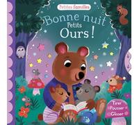 Bonne nuit petit ours ! - Kathryn Selbert - 1 2 3 Soleil - cartonné - Album jeunesse