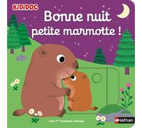 Bonne nuit petite marmotte ! - Livre d'éveil animé pour les bébés dès 1 an