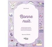 Bonne nuit… Rituels relaxants et histoires douces pour nuits paisibles Sylvie Sarzaud (Auteur)