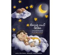 Bonne nuit tétée: conte illustré d'aide au sevrage nocturne version parent solo
