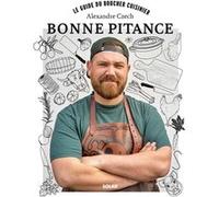 Bonne pitance Alexandre Czech (Auteur), Martin Einer (Photographie), Vincent Amiel (Contributions), Amélie Pichon (Illustration)