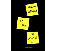 Bonne retraite à la reine du post-it ! CADEAU DÉPART RETRAITE: Carnet de notes ligné, 102 pages