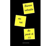 Bonne retraite au roi du post-it ! CADEAU DÉPART RETRAITE: Carnet de notes ligné, 102 pages