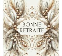 Bonne Retraite: Livre d'Or de départ à la retraite - Grand format carré avec 100 pages - A compléter de messages ... et remerciements - Idée Cadeau pour pot de départ