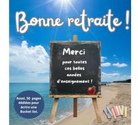 Bonne retraite !: Merci pour toutes ces belles années d'enseignement !