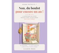 Bonne retraite ? Non, du boulot pour encore un an ! Édition Femme: 52 activités pour une retraite heureuse et active, une par semaine : guide complet, jeux vérifiés, livre d'or. Cadeau retraite femme