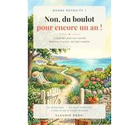 Bonne retraite ? Non, du boulot pour encore un an !: Ma Retraite Heureuse