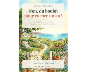 Bonne retraite ? Non, du boulot pour encore un an !: Ma Retraite Heureuse
